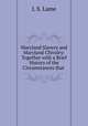 Maryland Slavery and Maryland Chivalry: Together with a Brief History of the Circumstances that ., J. S. Lame 