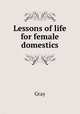 Lessons of life for female domestics, Gray 