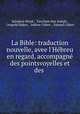 La Bible: traduction nouvelle, avee l