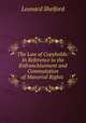 The Law of Copyholds: In Reference to the Enfranchisement and Commutation of Manorial Rights ., Leonard Shelford 