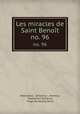 Les miracles de Saint Benot. no. 96, Adrevaldus, Aimoinus , Andreas, Rudolphus Tortarius, Hugo de Sancta Maria 