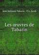 Les ?uvres de Tabarin, Jean Salomon Tabarin , P. L. Jacob 