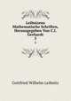Leibnizens Mathematische Schriften, Herausgegeben Von C.I. Gerhardt.. 5, Gottfried Wilhelm Leibnitz 