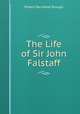 The Life of Sir John Falstaff, Robert Barnabas Brough 
