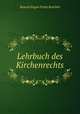 Lehrbuch des Kirchenrechts, Konrad Eugen Franz Rosshirt 
