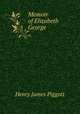 Memoir of Elizabeth George, Henry James Piggott 