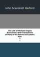 The Life of Michael Angelo Buonarroti: With Translations of Many of His Poems and Letters. Also .. 1, John Scandrett Harford 