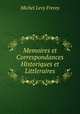 Memoires et Correspondances Historiques et Littleraires, Michel Levy Freres 