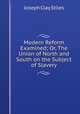 Modern Reform Examined; Or, The Union of North and South on the Subject of Slavery, Joseph Clay Stiles 