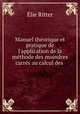 Manuel theorique et pratique de l