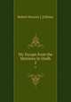 My Escape from the Mutinies in Oudh. 2, Robert Dwarris ]. [Gibney 