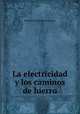 La electricidad y los caminos de hierro, Manuel Fernandez de Castro 