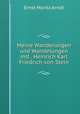 Meine Wanderungen und Wandelungen mit . Heinrich Karl Friedrich von Stein, Ernst Moritz Arndt 