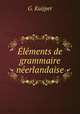 Elements de grammaire neerlandaise, G. Kuijper 