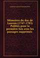 Memoires du duc de Lauzun (1747-1783) Publies pour la premiere fois avec les passages supprimes ., Armand-Louis de Gontaut Biron 