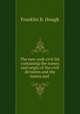 The new-york civil list containing the names and origin of the civil divisions and the names and ., Franklin B. Hough 