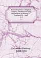 Paston Letters: Original Letters, Written During the Reigns of Henry VI., Edward IV., and .. 1-2, Alexander Ramsay , John Fenn 