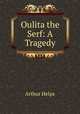 Oulita the Serf: A Tragedy, Helps Arthur 