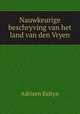 Nauwkeurige beschryving van het land van den Vryen, Adriaen Baltyn 