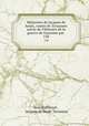 Mmoires de Jacques de Saulx, comte de Tavannes suivis de l`Histoire de la guerre de Guyenne par .. 138, Jean Balthazar , Jacques de Saulx Tavannes 
