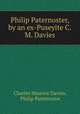 Philip Paternoster, by an ex-Puseyite C.M. Davies., Charles Maurice Davies, Philip Paternoster 