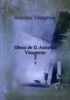 Obras de D. Antonio Vinageras.. 2, Antonio Vinageras 