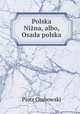 Polska Nizna, albo, Osada polska, Piotr Grabowski 