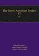 The North American Review. 87, Edward Everett , James Russell Lowell , Henry Cabot Lodge 