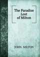 The Paradise Lost of Milton, John. Milton 