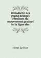 Periodicite des grand deinges resultant du mouvement graduel de la ligne des ., Henri le Hon 