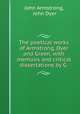 The poetical works of Armstrong, Dyer and Green, with memoirs and critical dissertations by G ., John Armstrong, John Dyer 