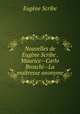 Nouvelles de Eugene Scribe . Maurice--Carlo Broschi--La maitresse anonyme., Eugene Scribe 