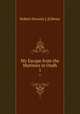 My Escape from the Mutinies in Oudh. 1, Robert Dwarris ]. [Gibney 