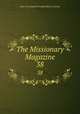 The Missionary Magazine. 38, American Baptist Foreign Mission Society 