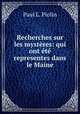 Recherches sur les mysteres: qui ont ete representes dans le Maine, Paul L. Piolin 