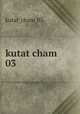 kutat cham 03, kutat_cham_03 
