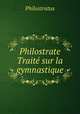 Philostrate Traite sur la gymnastique, Philostratus 