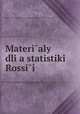 Materi?aly dli?a statistiki Rossi?i, Russia. Ministerstvo gosudarstvennykh imushchestv. [from old catalog] 