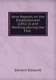 Nine Reports on the Establishment (1851-2) and Working (during the Five ., Edward Edwards 