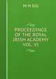 PROCEEDINGS OF THE ROYAL IRISH ACADEMY VOL. VI, M.H. Gill 