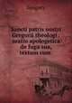 Sancti patris nostri Gregorii theologi . oratio apologetica de fuga sua, textum cum ., Gregory 