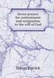 Seven prayers for contentment and resignation to the will of God, Simon Patrick 