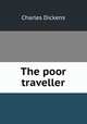 The poor traveller, Чарльз Диккенс 