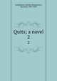 Quits; a novel. 2, Tautphoeus, Jemima Montgomery, Baroness, 1807-1893 