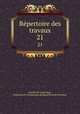 Repertoire des travaux. 21, 
