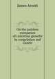 On the painless extirpation of cancerous growths by congelation and caustic, James Arnott 