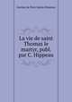 La vie de saint Thomas le martyr, publ. par C. Hippeau, Garnier de Pont Sainte Maxence 