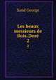 Les beaux messieurs de Bois-Dor. 2, George Sand 