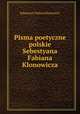 Pisma poetyczne polskie Sebestyana Fabiana Klonowicza, Sebastian Fabian Klonowicz 
