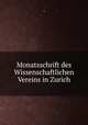 Monatsschrift des Wissenschaftlichen Vereins in Zurich, . 
